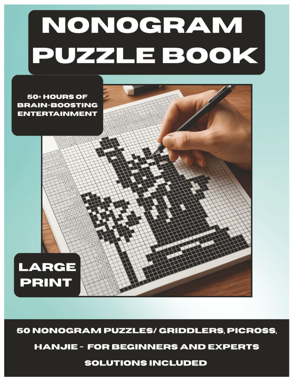 NONOGRAM PUZZLE BOOK: 50 Nonogram Puzzles/Griddlers,Picross,Hanjie- for Beginners and Experts. Solutions included.