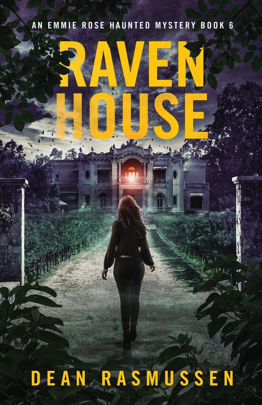 Raven House: An Emmie Rose Haunted Mystery Book 6