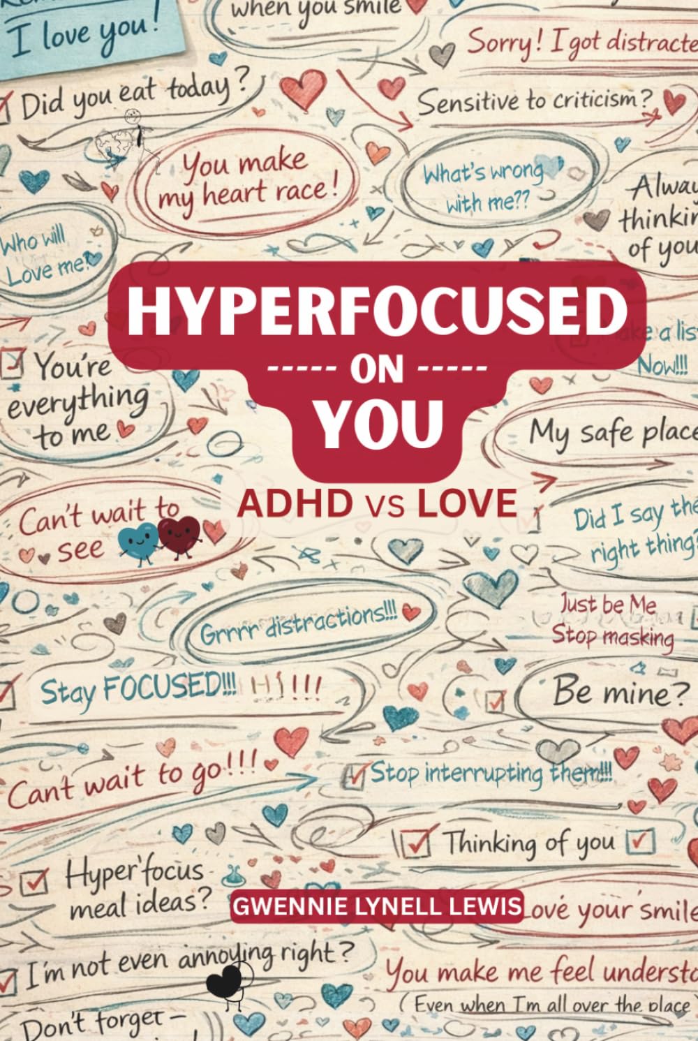Hyperfocused on You (ADHD vs Love): Understanding Emotional Intensity, Attachment, Overthinking, and Relationships for the ADHD Mind