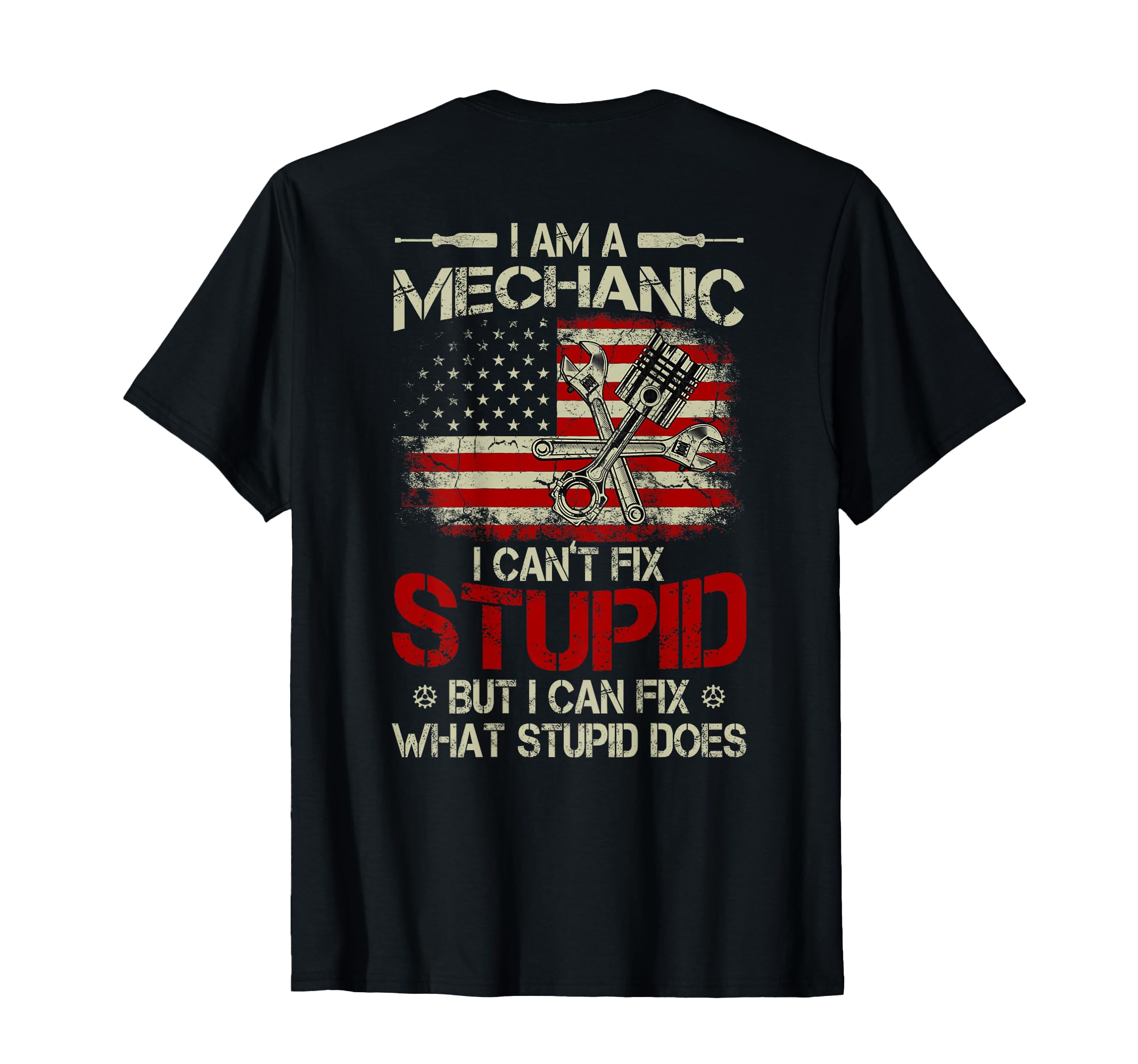 Funny, I'm A Mechanic, I Can't Fix Stupid, But I Can Fix What Stupid Does " Essential T-Shirt For Sale By Margival - View #5
