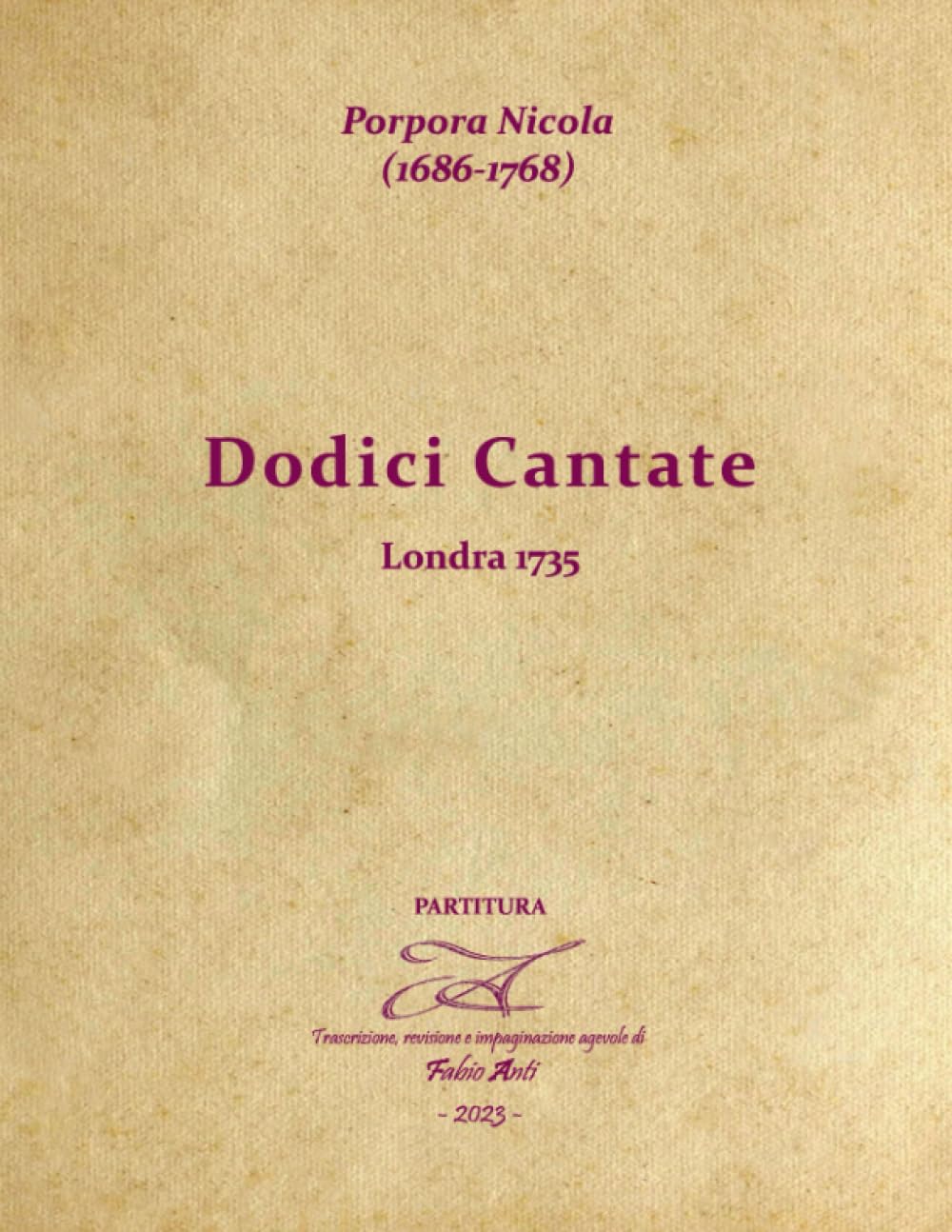 Porpora Dodici Cantate Londres 1735 partition révisée Fabio Anti
