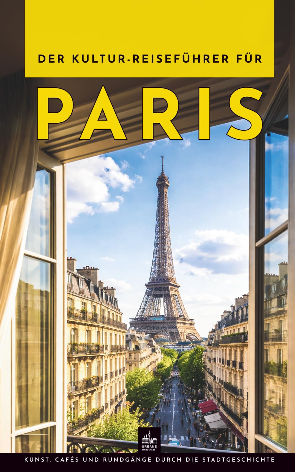 Der Kultur-Reiseführer für Paris: Kunst, Cafés und Rundgänge durch die Stadtgeschichte (Paris erleben und verstehen)