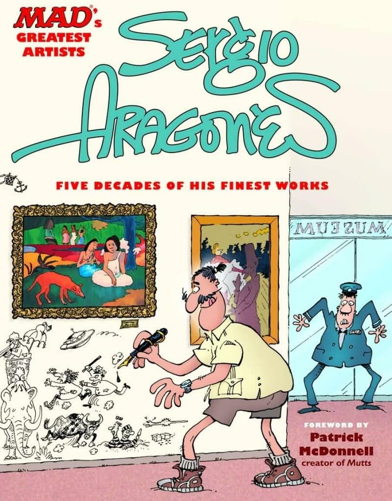 MAD's Greatest Artists: Sergio Aragones: Five Decades of His Finest Works Hardcover – October 5, 2010