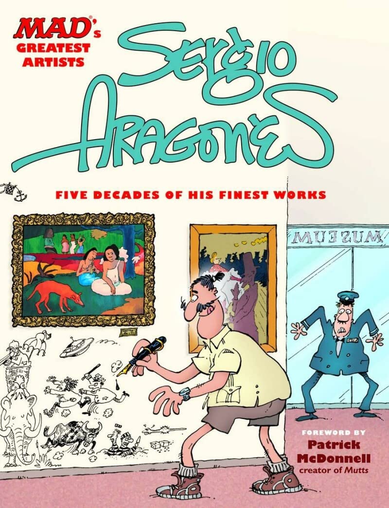 MAD's Greatest Artists: Sergio Aragones: Five Decades of His Finest Works Hardcover – October 5, 2010