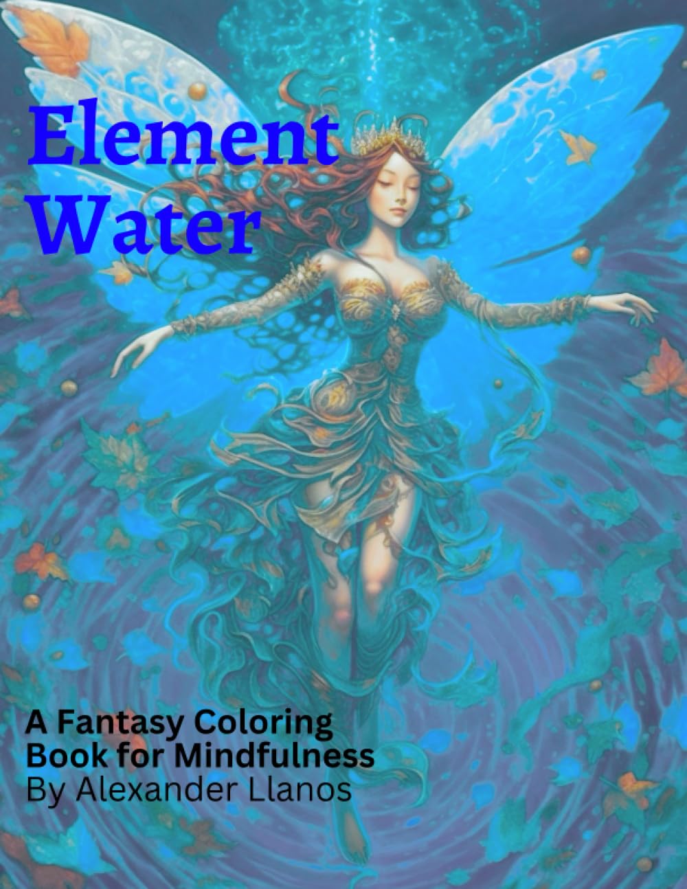 Element Water: A Fantasy Coloring Book for Mindfulness