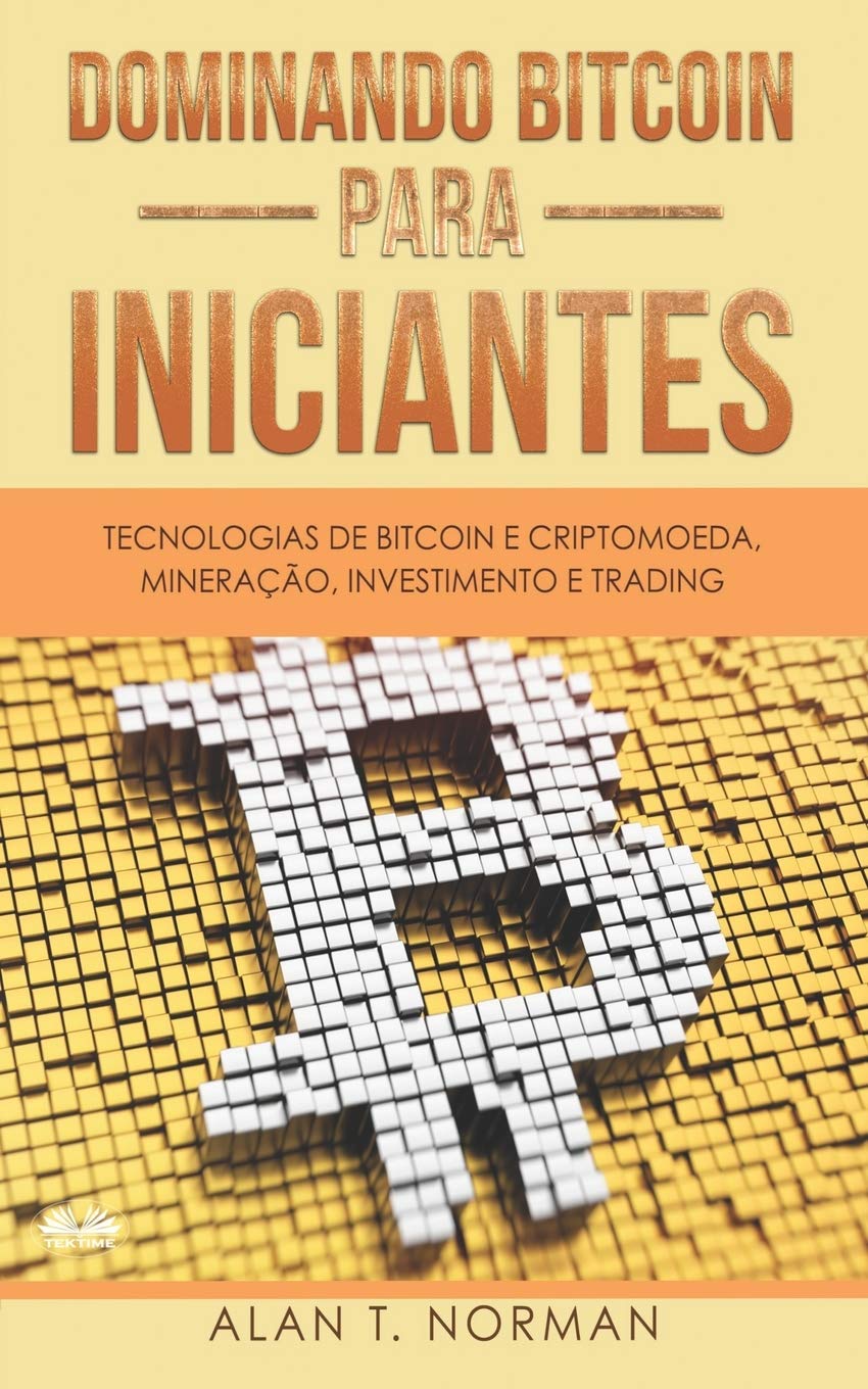 Dominando Bitcoin Para Iniciantes Tecnologias De Bitcoin E Criptomoeda  Mineração | Desertcart Tunisia