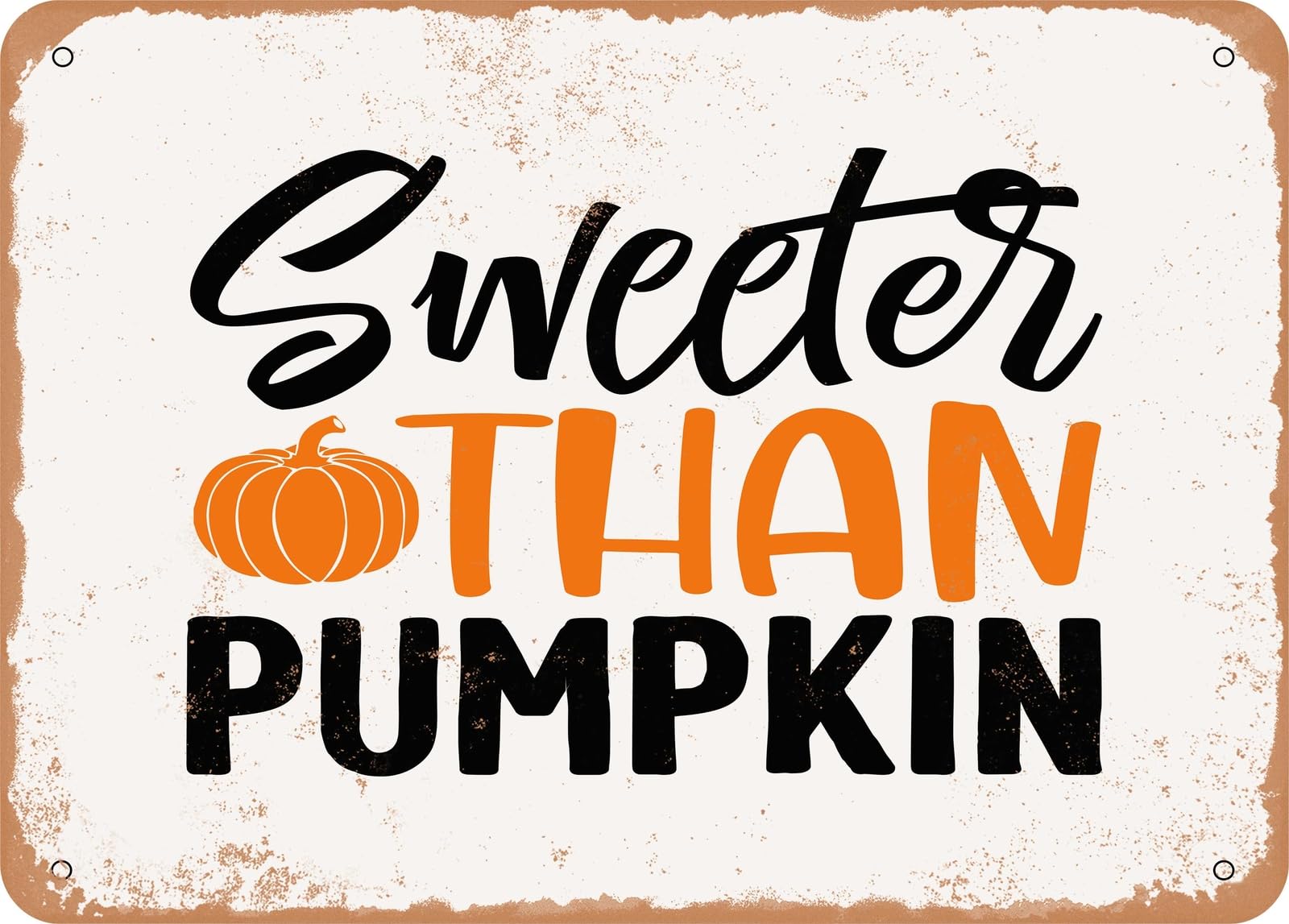 Metal Sign - Sweeter Than Pumpkin - Vintage Look Sign home decor