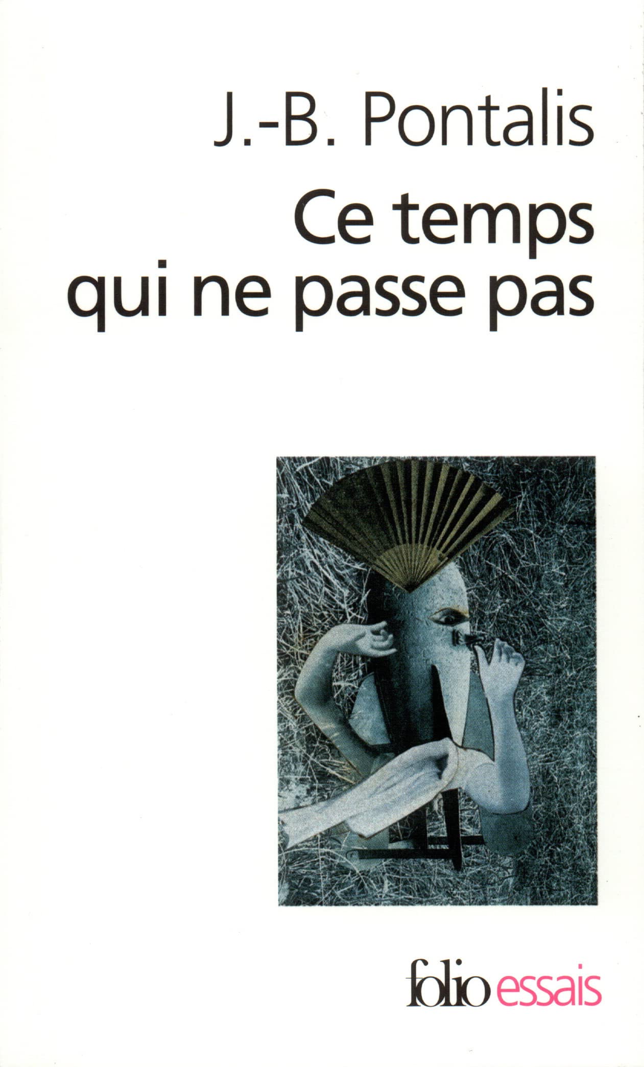 Ce Temps Qui Ne Compar: A41857 (Folio Essais)