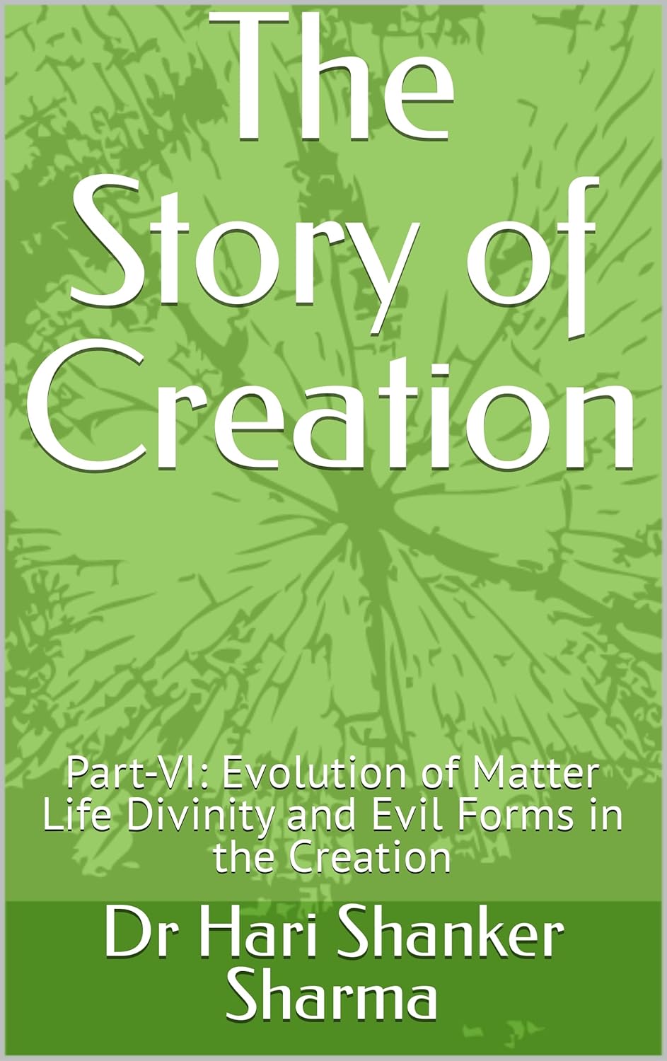 Amazon.com: The Story of Creation: Part-VI:Evolution of Matter Life ...
