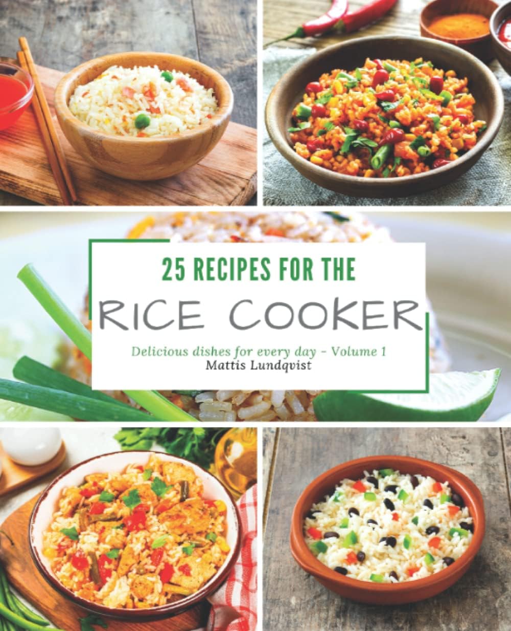 25 recipes for the rice cooker: Delicious dishes for every day Paperback – October 25, 2017