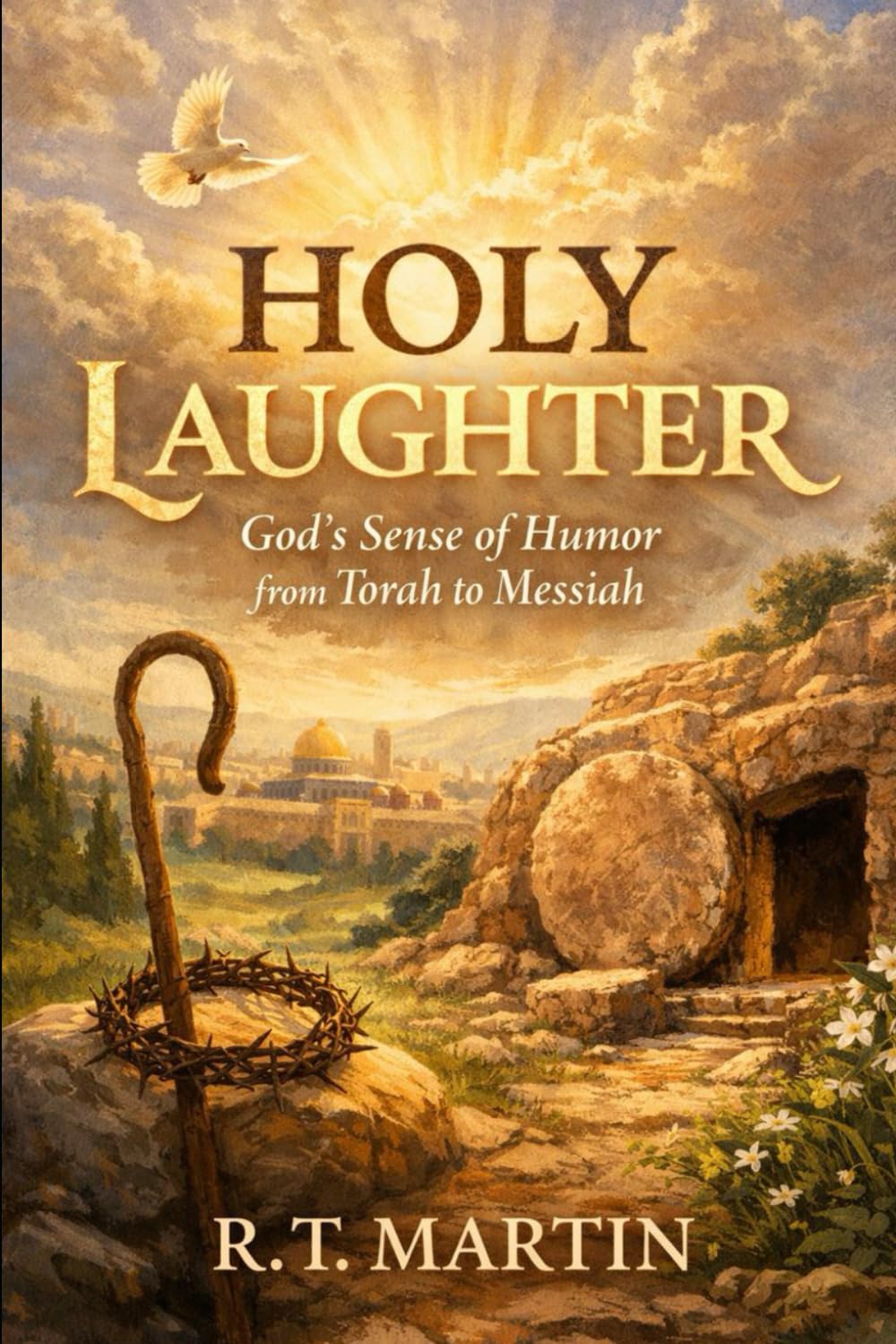 Holy Laughter: God’s Sense of Humor from Torah to Messiah