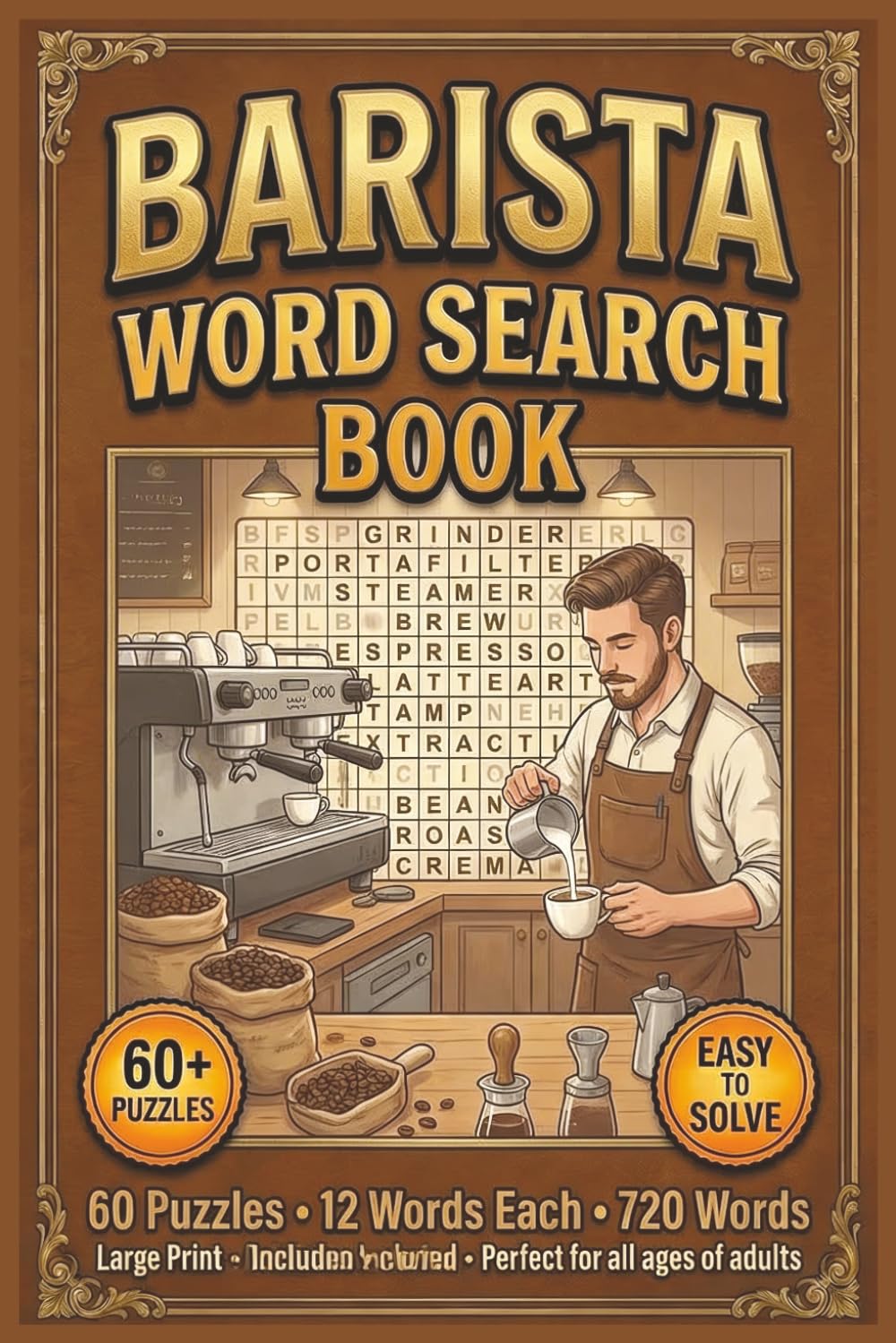Barista Word Search Book: Word Search with Easy to Read Print about Coffee, Espresso Pulls, Milk Steaming, Latte Art & More | 6x9 | 120 Pages | 60 ... Café Lovers (Coffee Lovers Word Search Books)