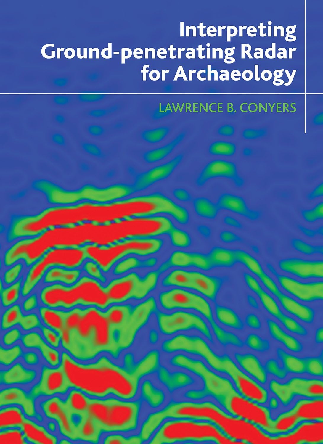 Routledge Interpreting Ground-penetrating Radar for Archaeology