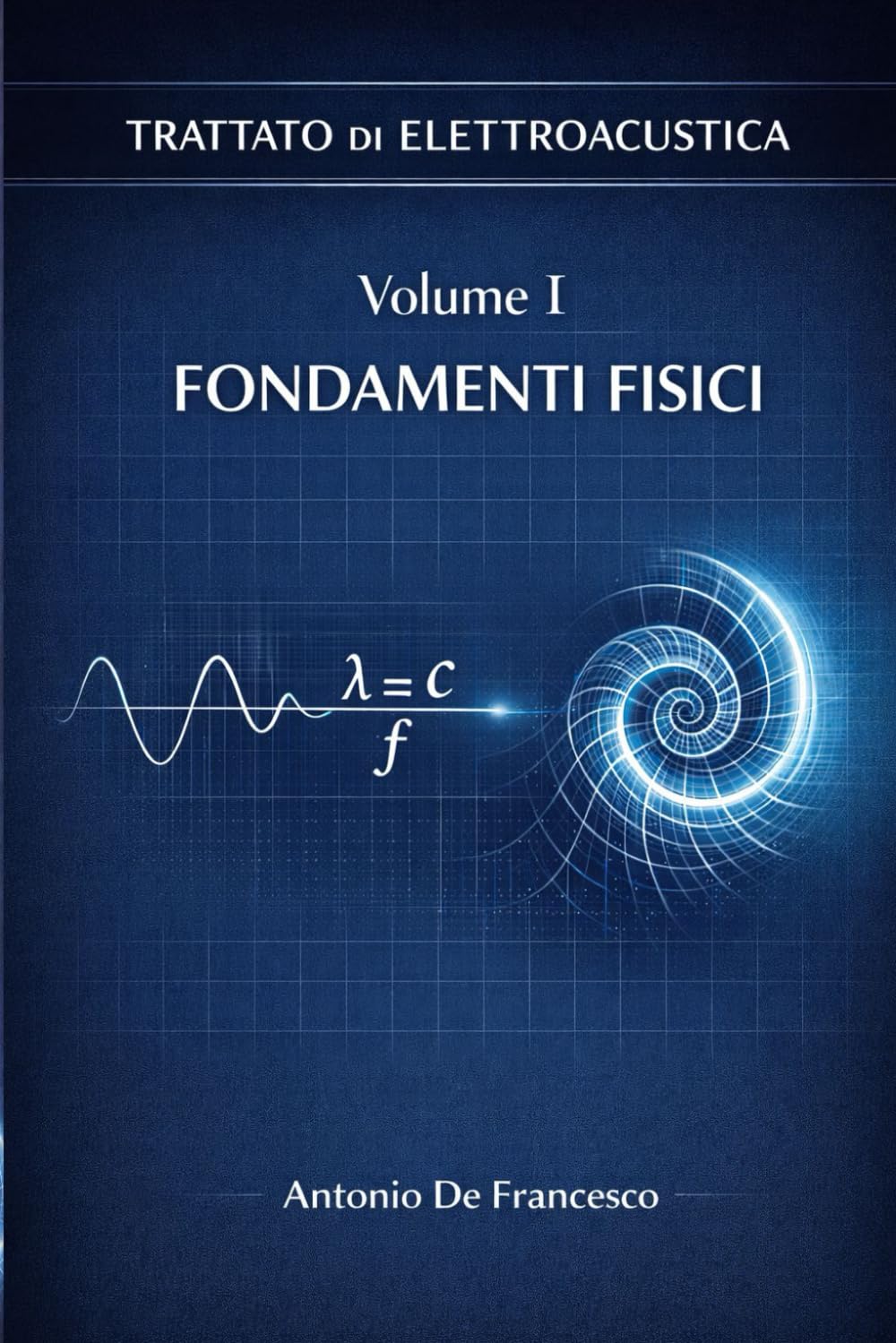 Trattato di elettroacustica: Fondamenti fisici