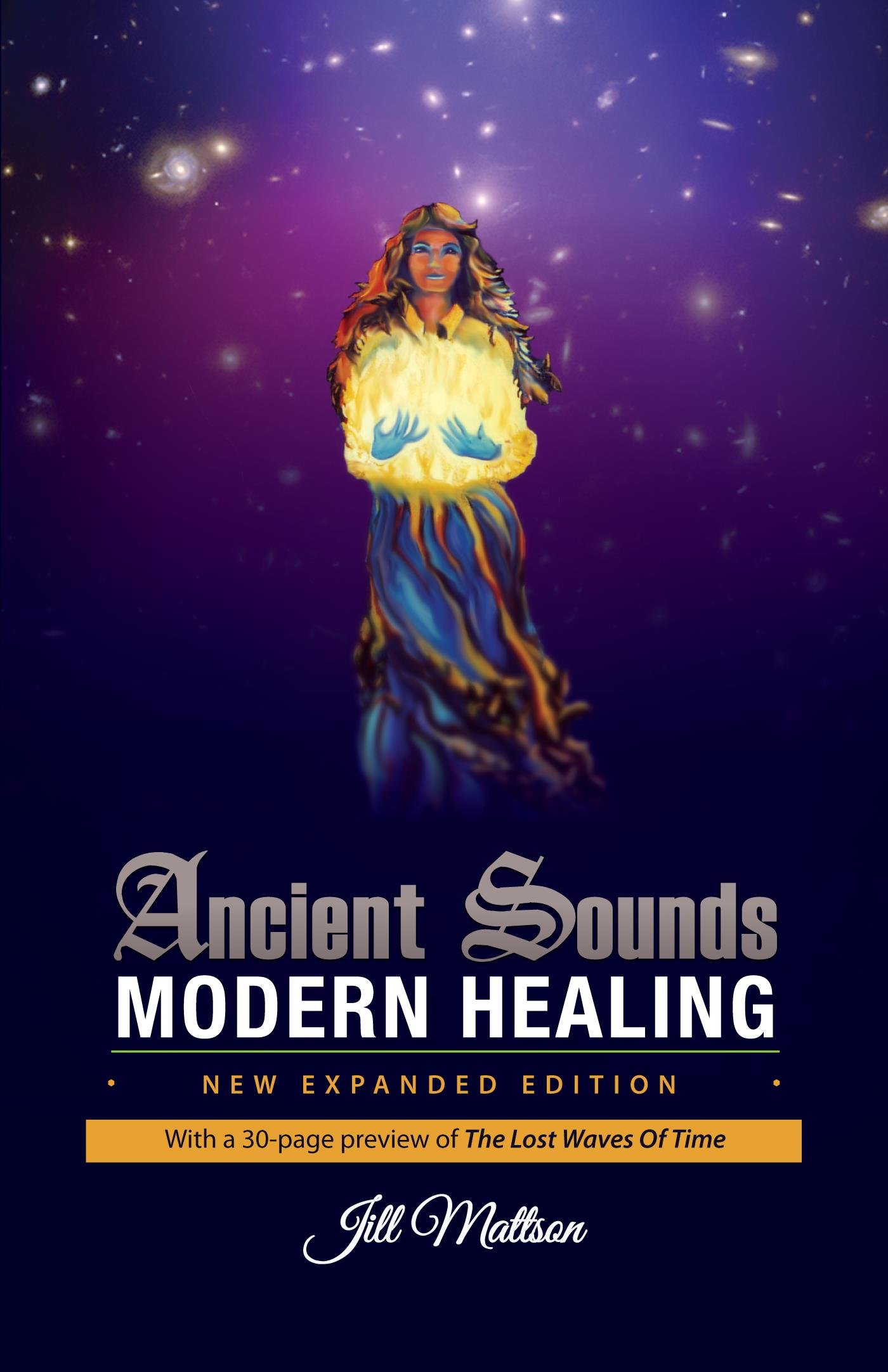 Ancient Sounds ~ Modern Healing: Intelligence, Health and Energy Through the Magic of Music
