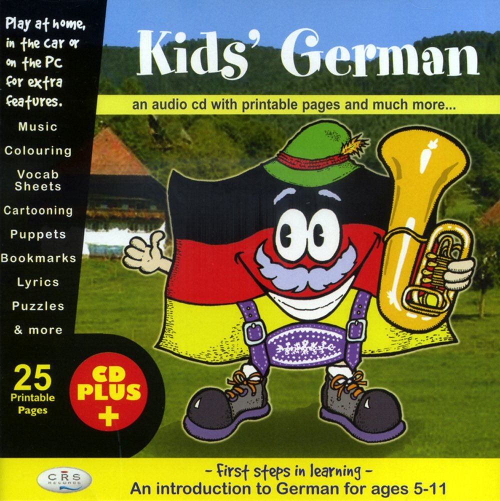 Kids' German - First steps in Learning CD with printable pages: First Steps in Learning. An Introduction to German for Ages 5-11