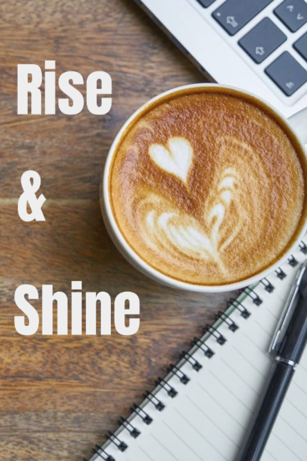 Rise & Shine
