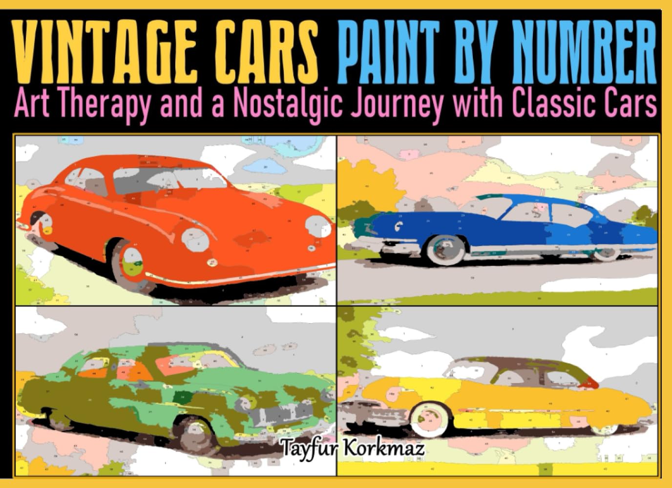 VINTAGE CARS PAINT BY NUMBER: Art Therapy and a Nostalgic Journey with Classic Cars (Vintage Art Craft Books)