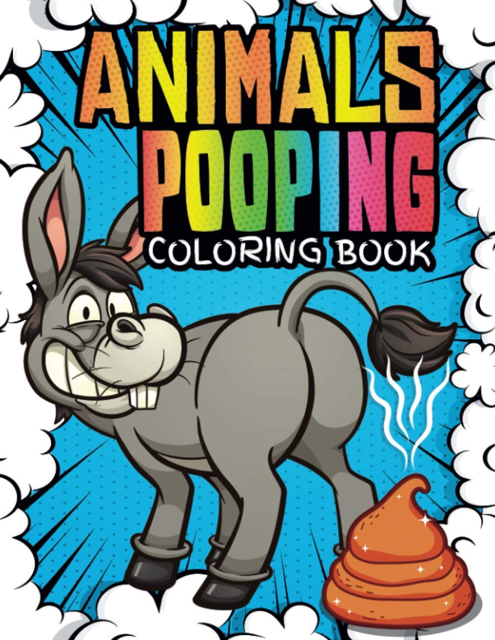 Buy Animals Pooping Coloring Book 40 crazy and dirty animals that poop