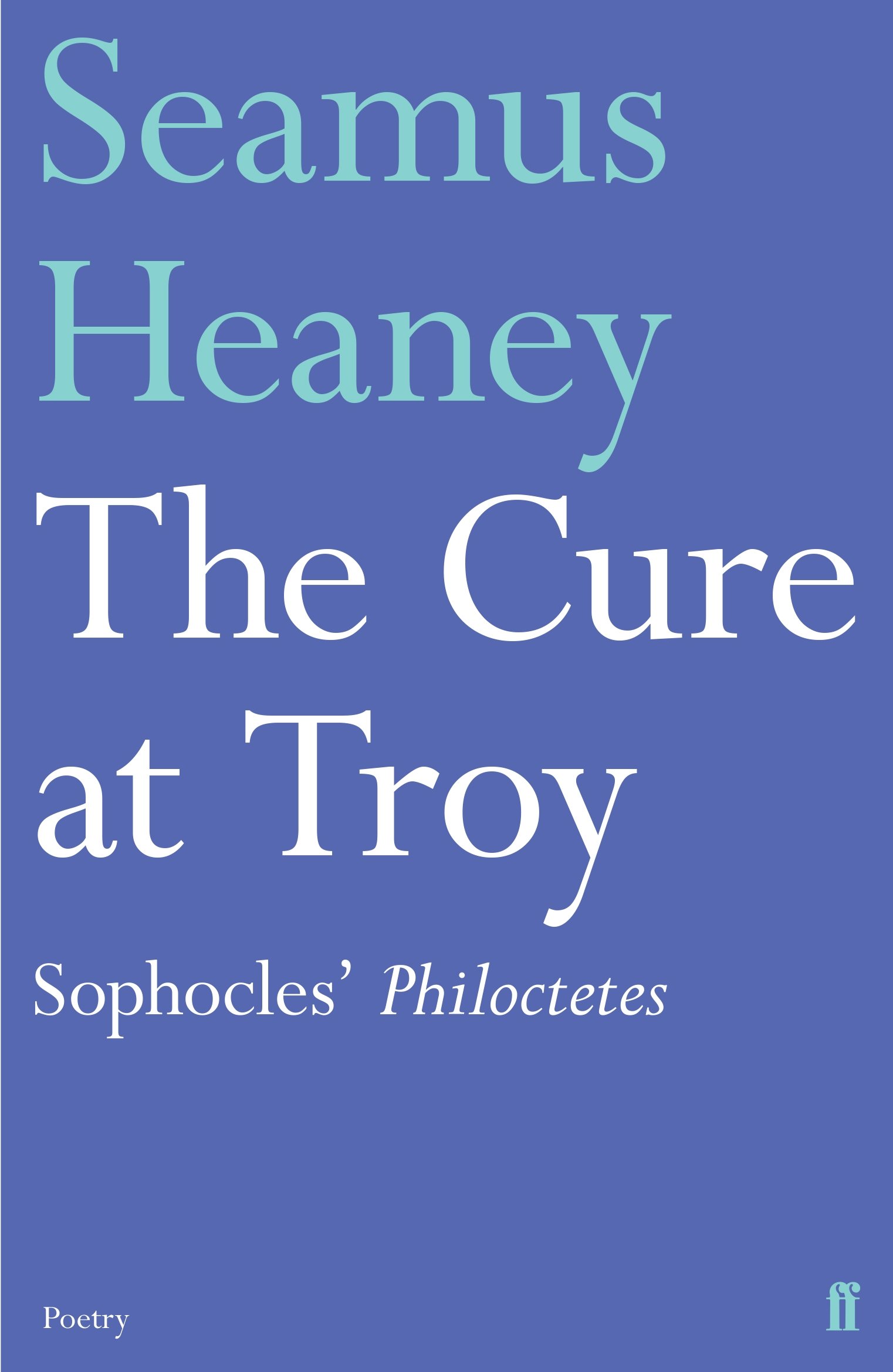 The Cure at Troy Seamus Heaney Paperback New