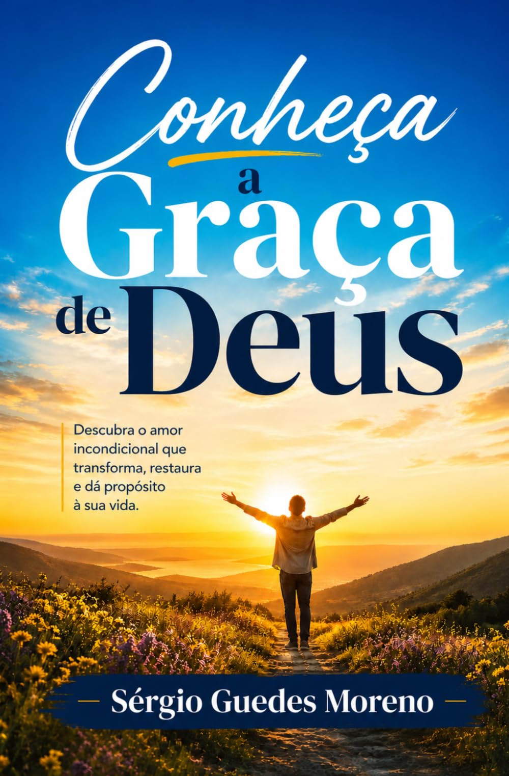 Conheça a Graça de Deus.: Um Caminho para a Libertação.