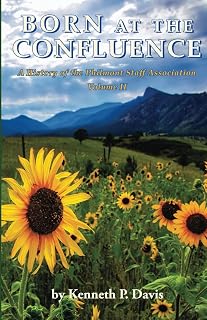 Born at the Confluence Volume II: A History of the Philmont Staff Association