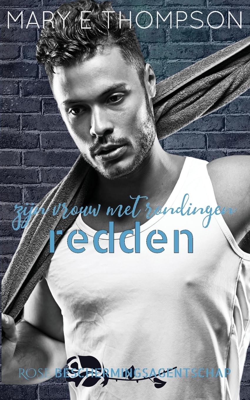 Zijn vrouw met rondingen redden: Een romantische thriller voor een rondborstig meisje (Rose Beschermingsagentschap)