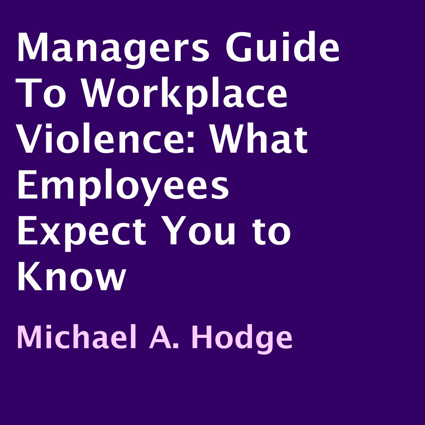 Managers Guide to Workplace Violence