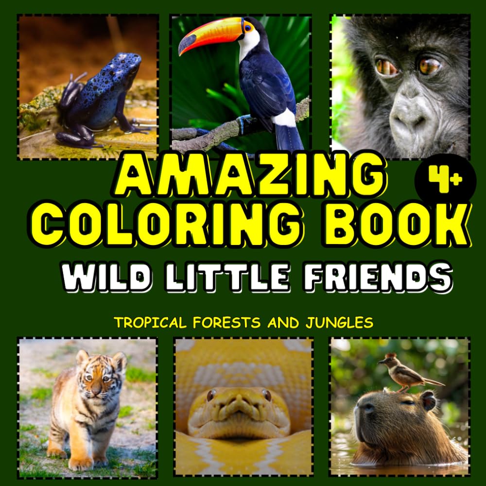 Amazing Coloring Book: Wild Little Friends: Tropical forests and jungles | For kids 4 + | Animal babies | A gift for children | 8.5x8.5 in | 50 pages