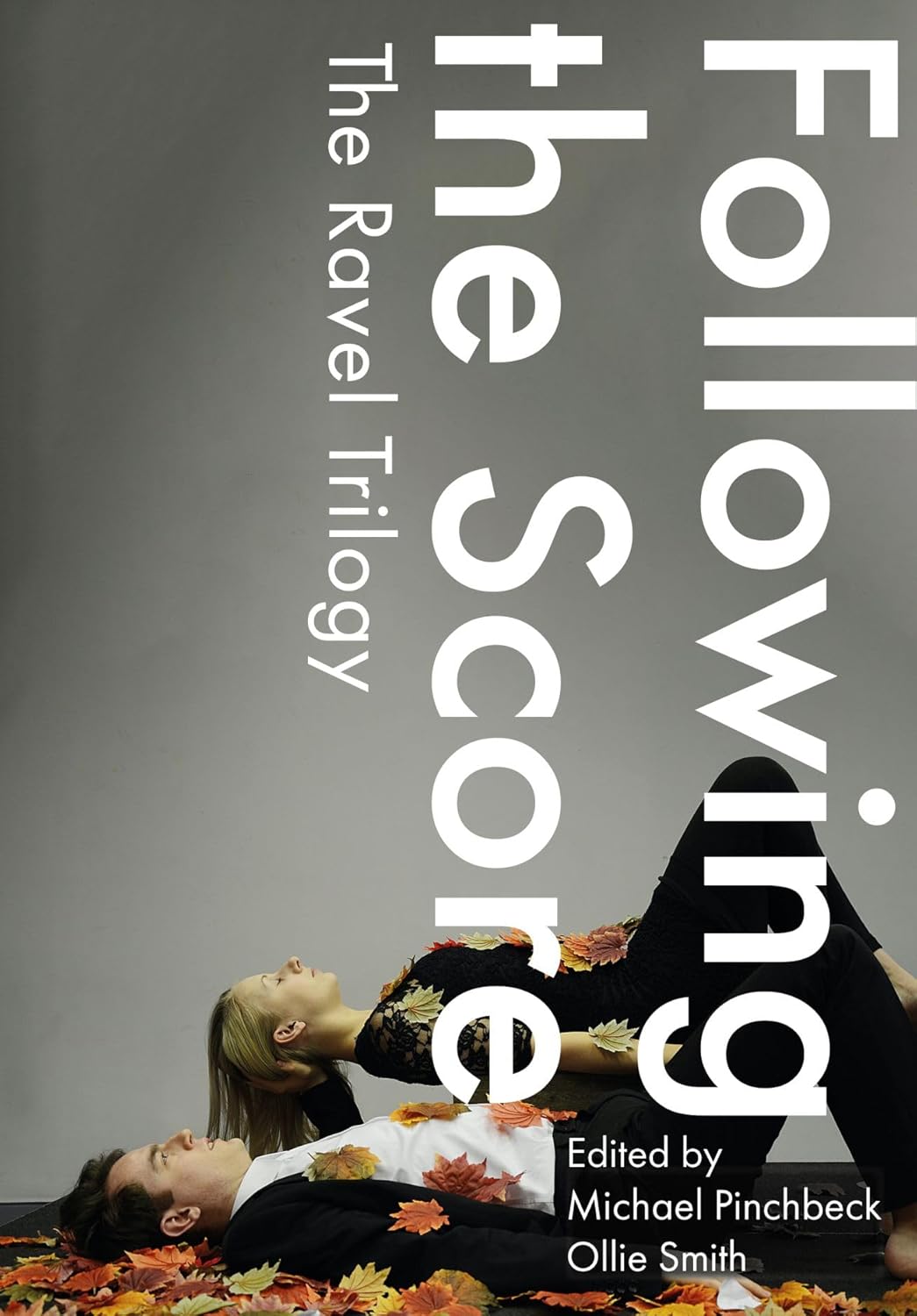 Following the Score: The Ravel Trilogy (Playtext)