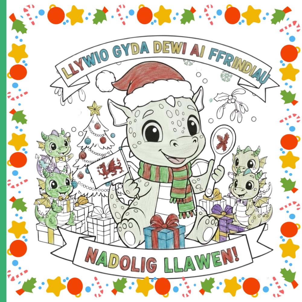 LLIWIO GYDA DEWI AI FFRINDIAU NADOLIG LLAWEN: Llyfr Lliwio a Gweithgareddau Nadolig i Blant 3–7 (Dusgu Gyda Dewi)