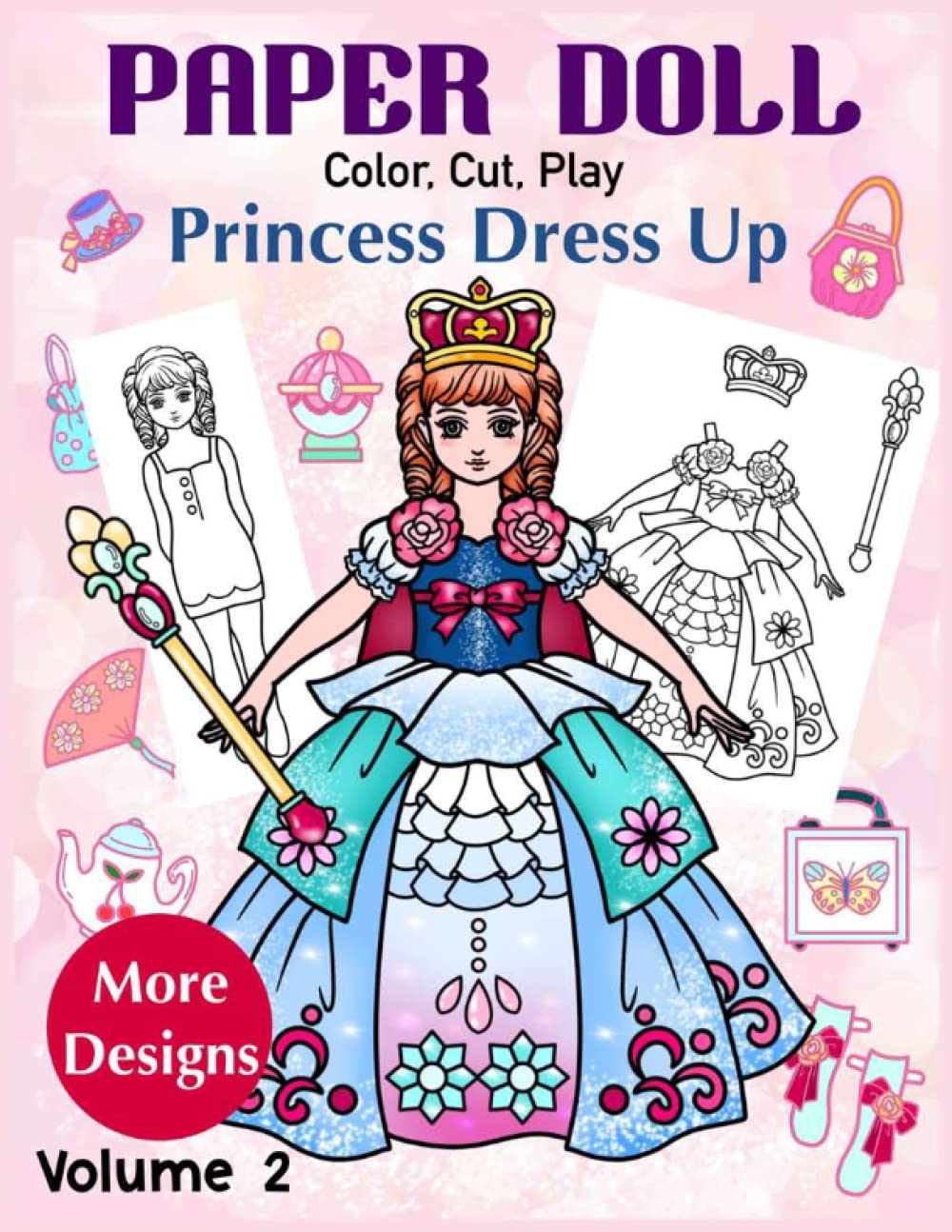 Paper Doll - Color, Cut, Play Princess Dress Up Volume 2 (More Designs): Coloring book for Kids and Adults (Princess Paper Doll Coloring Book)