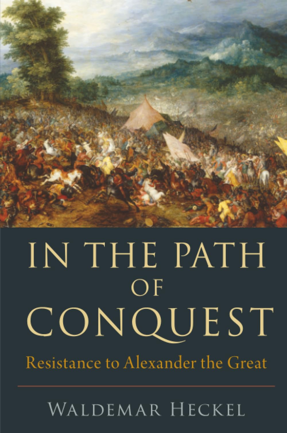 In the Path of Conquest: Resistance to Alexander the Great
