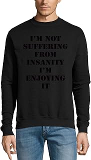 Sudadera de algodón con texto en inglés "I am not Suffering from Insanity I'm Enjoying it", color negro