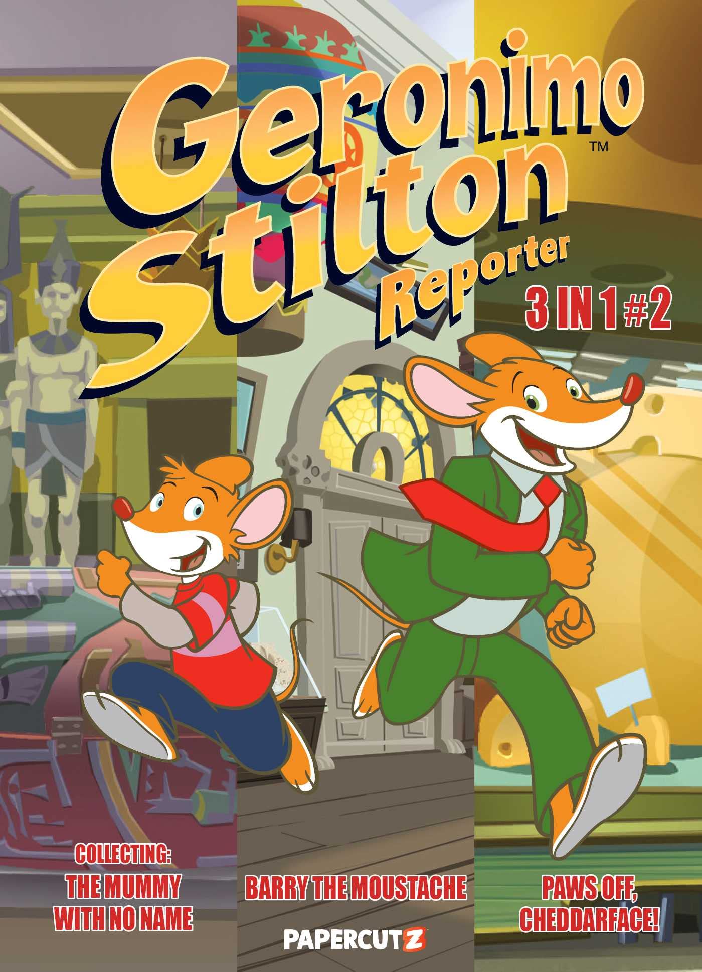 Geronimo Stilton Reporter 3 in 1 Vol. 2: Collecting "Stop Acting Around," "The Mummy with No Name," and "Barry the Moustache" (2) (Geronimo Stilton Graphic Novels)