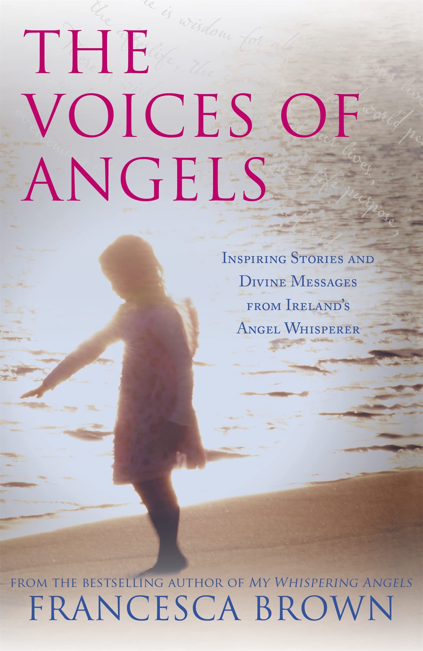 The Voices of Angels: Inspiring Stories and Divine... - Brown, Francesca