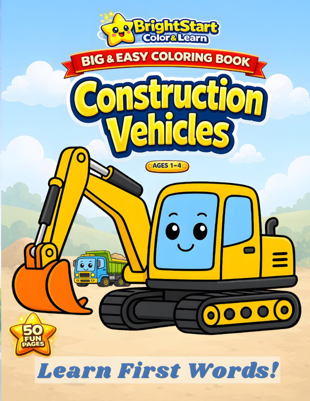 Construction Vehicles Coloring Book for Toddlers Ages 1–4: Big and Easy Coloring Book with Cute Construction Vehicles and First Words for Early Learning (BrightStart Color & Learn)