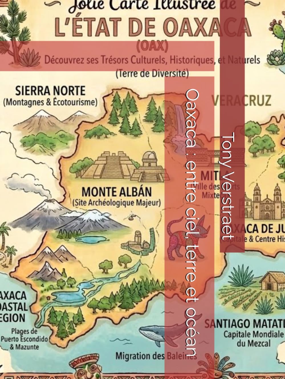 Oaxaca : entre ciel, terre et océan (Mexique éternel : voyage au cœur des États mexicains)