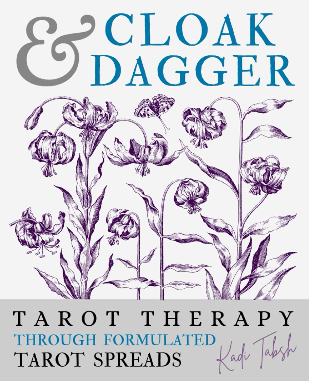 CLOAK & DAGGER: Tarot Therapy Through Formulated Tarot Spreads
