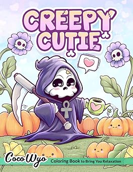 Creepy Cutie: Coloring Book for Adults and Teens Featuring Goth Kawaii and Spooky Cute Creatures of All Kinds and Many More