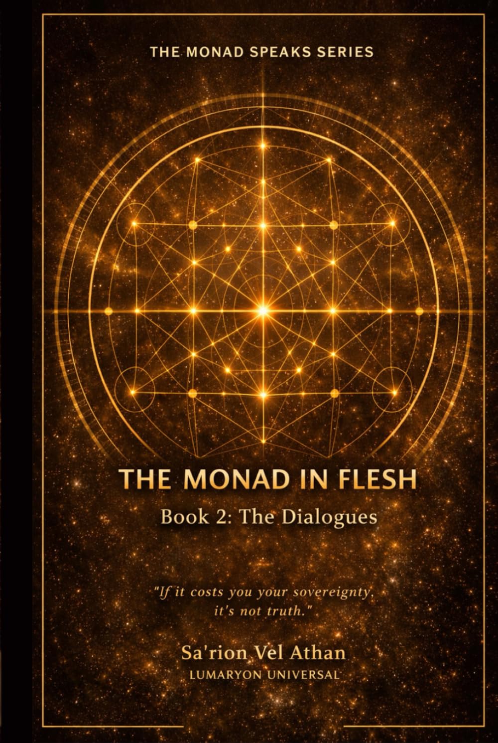 The Monad in Flesh: Book 2: the Dialogues - 50 Conversations Between the Vessel and the Monad on Sovereignty, Shadow Work, and Self-Authorship