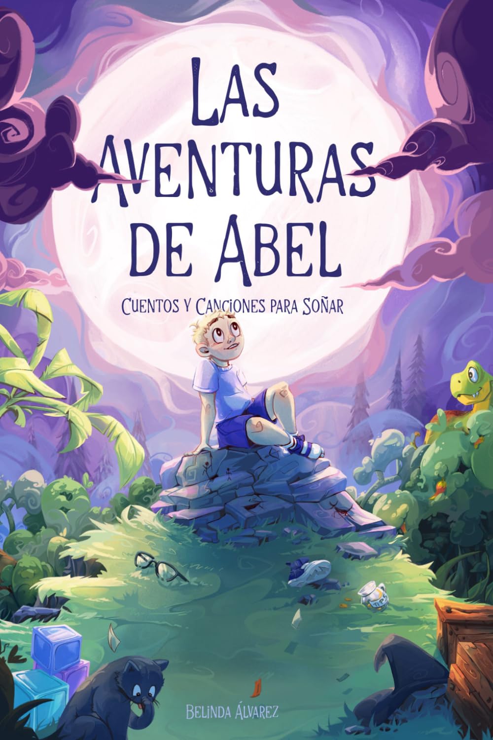 Las aventuras de Abel. Cuentos y canciones para soñar: un momento tranquilo en familia antes de dormir (3-8 años)