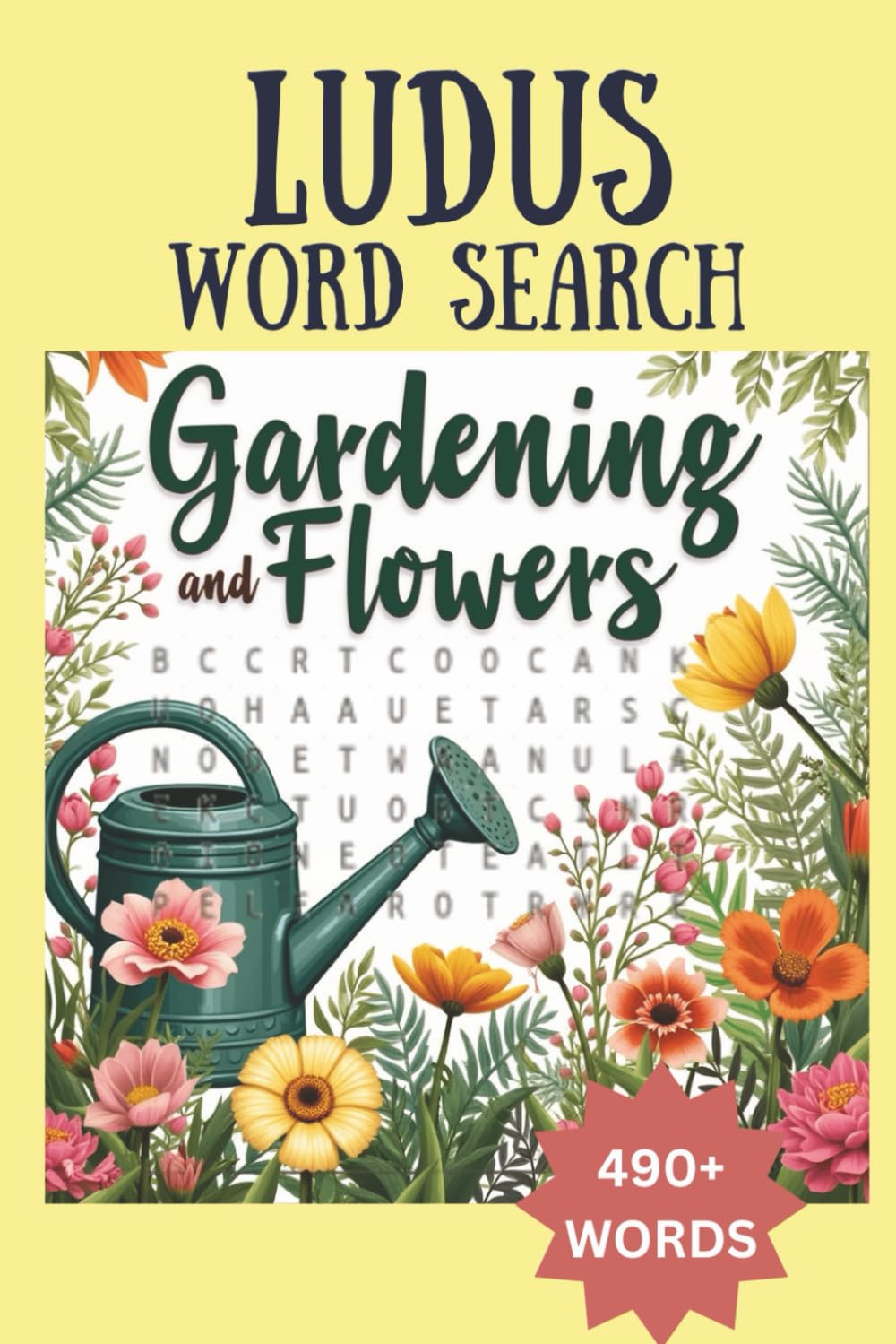 LUDUS Word Search Gardening and Flowers: 490+ words word search with large print about Gardening and Flowers | 6x9 inches 111 pages | Gift for Seniors & Adults