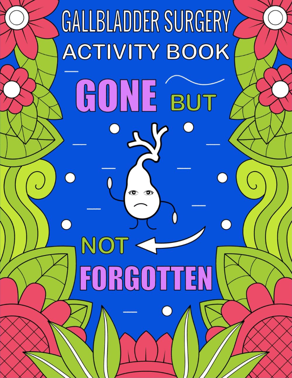 Gallbladder Surgery Activity Book: Funny After Gallbladder Surgery Recovery Gift Activity Book With Coloring Pages, Word Search, Sudoku and More Puzzles