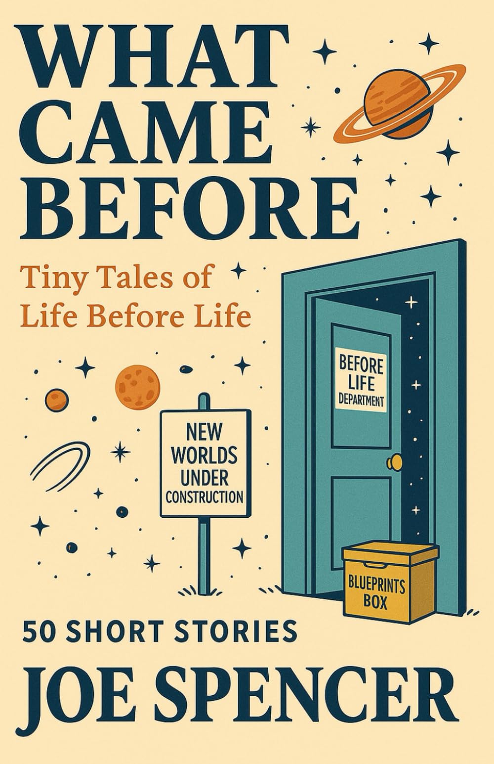 What Came Before: Tiny Tales Of Life Before Life (The 'What' Trilogy)