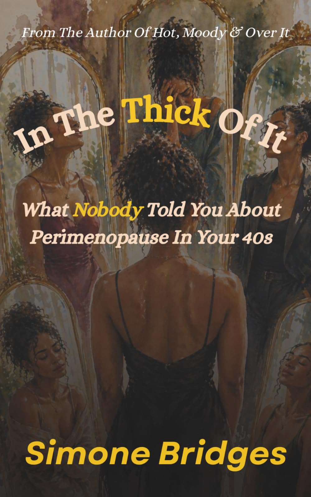 In The Thick Of It: What Nobody Told You About Perimenopause In Your 40's