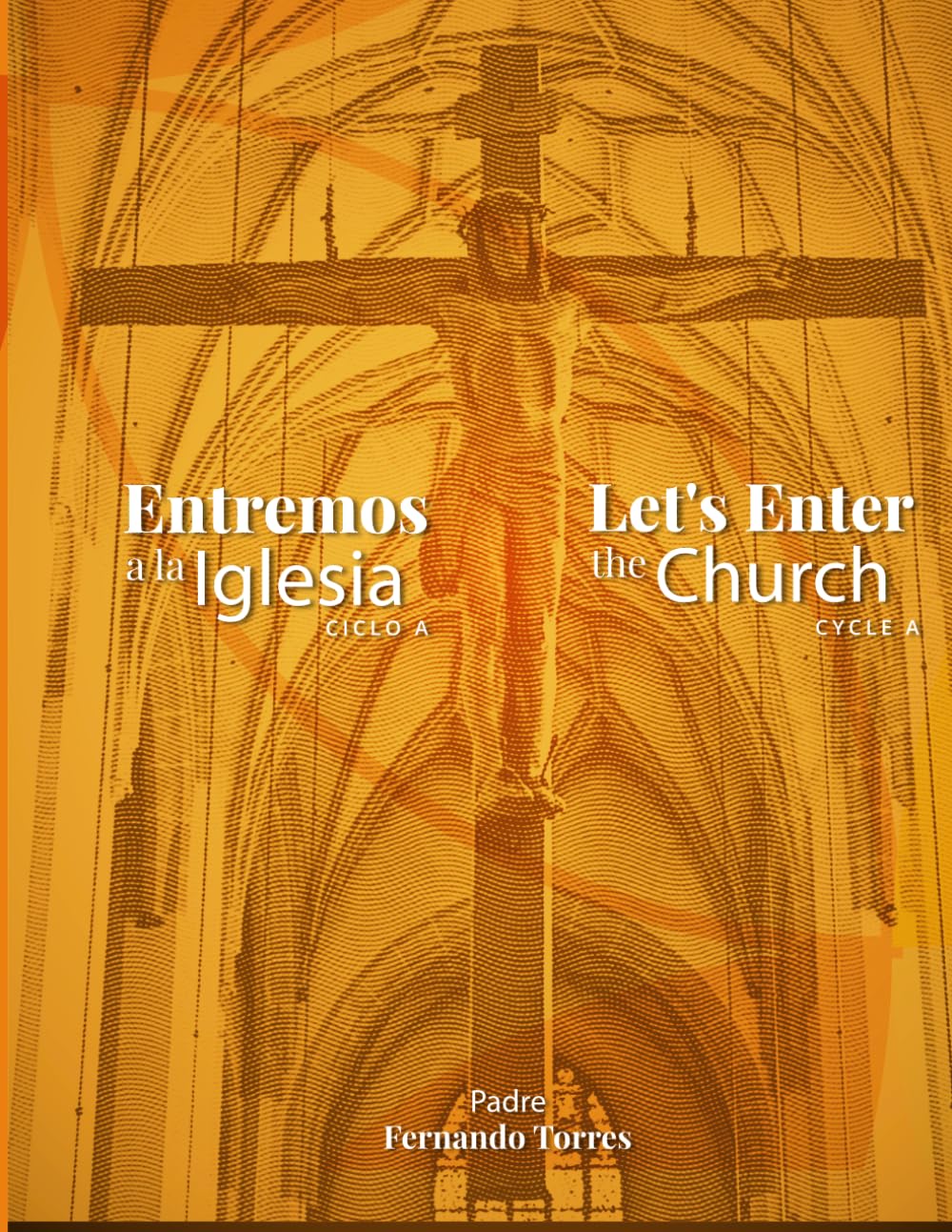 Entremos a la Iglesia-Let's Enter the Church: Ciclo A-Cycle A      Paperback – November 6, 2025