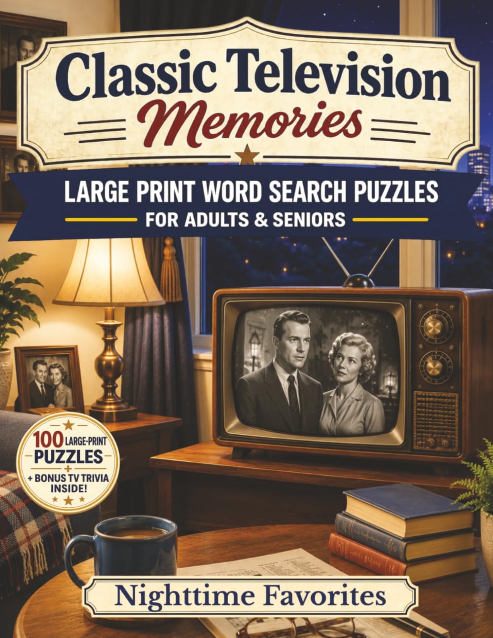 Classic Television Memories: Nighttime Favorites: Large Print Word Search Puzzles for Adults & Seniors — 100 Nostalgic Puzzles Celebrating Late-Night and Primetime TV, with Bonus Classic Trivia