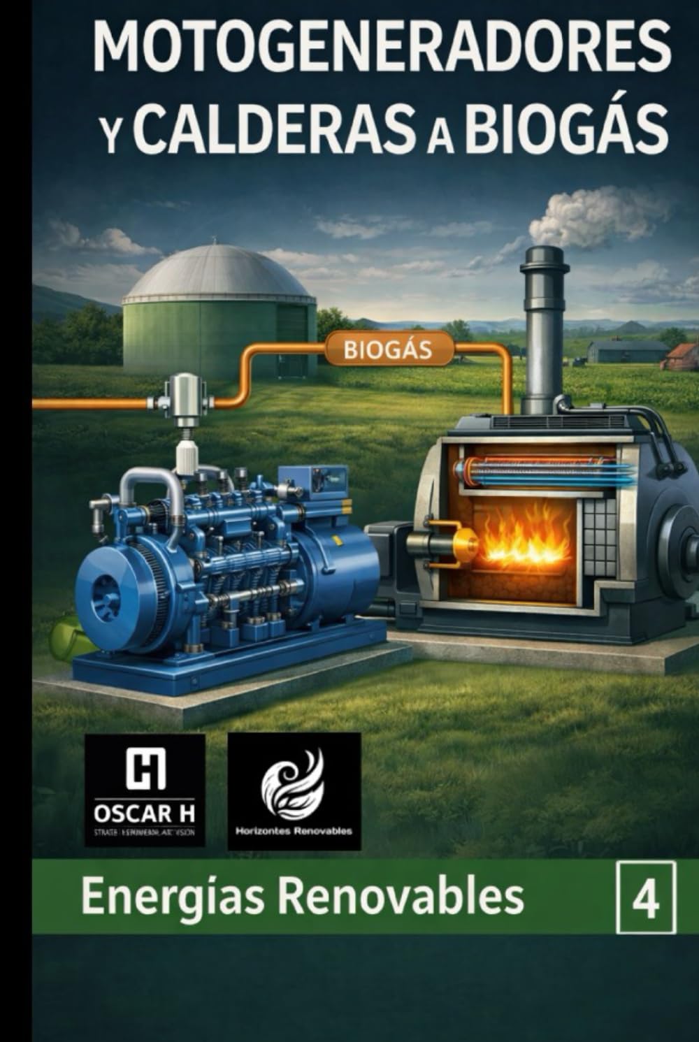 Motogeneradores y Calderas a Biogás: Equipos y sistemas para la transformación en energía térmica y eléctrica (ENERGIAS RENOVABLES)