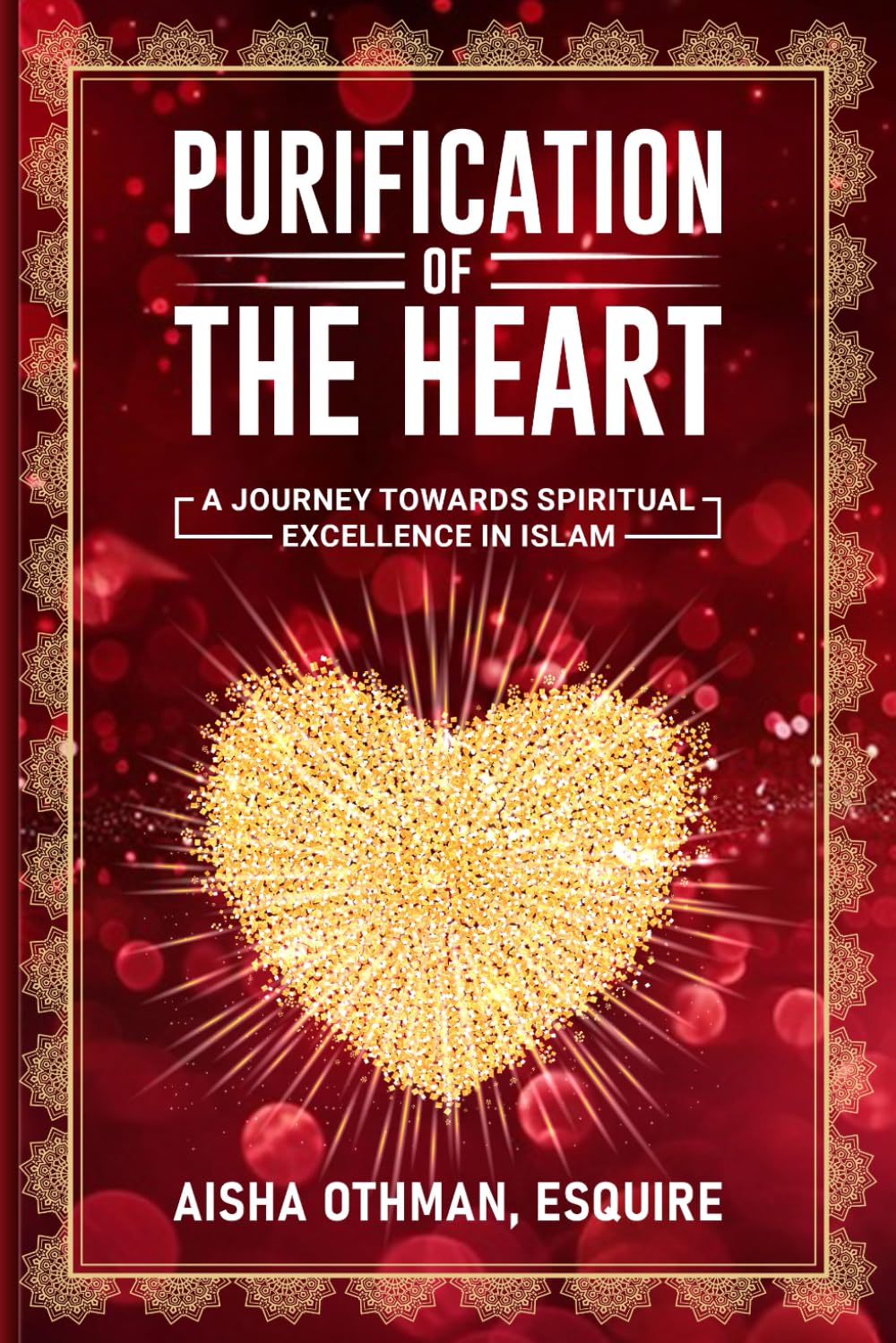 Purification of the Heart: A Journey Towards Spiritual Excellence in Islam